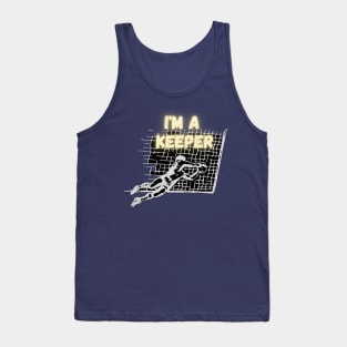 I'm a keeper soccer Tank Top